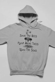Save The Bees Plant More Trees Clean The Seas Hoodie (Color: Athletic Heather, Size: Large)